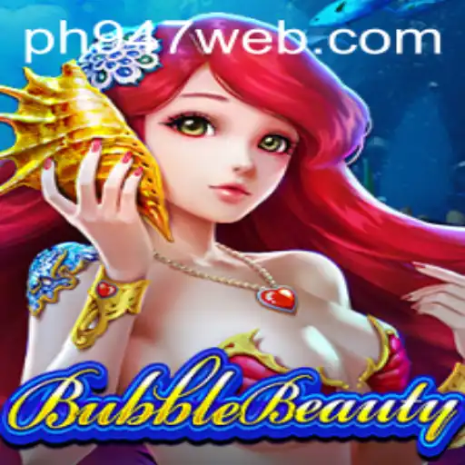BubbleBeauty: Dive into a World of Colorful Challenges with PH947.COM