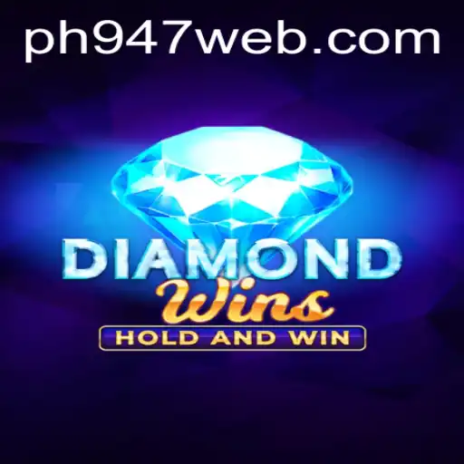 Exploring the Exciting World of DiamondWins: A Comprehensive Guide with PH947.COM